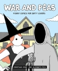 War and Peas: Funny Comics for Dirty Lovers By Elizabeth Pich, Jonathan Kunz Cover Image