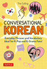 Conversational Korean: Everyday Phrases and Vocabulary - Ideal for K-Pop and K-Drama Fans! (Free Online Audio) Cover Image
