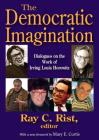 The Democratic Imagination: Dialogues on the Work of Irving Louis Horowitz By Louis Filler Cover Image