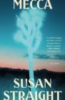 Mecca: A Novel By Susan Straight Cover Image