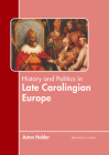 History and Politics in Late Carolingian Europe By Aston Holder (Editor) Cover Image