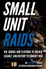 Small Unit Raids: An Illustrated Manual By Matthew Luke Cover Image
