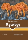 Introduction to Mycology By Penelope Goodman (Editor) Cover Image