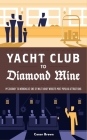 Yacht Club to Diamond Mine: My Journey to Working at One of Walt Disney World's Most Popular Attractions By Bob McLain (Editor), Conor Brown Cover Image