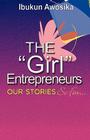 The Girl Entrepreneurs By Ibukun Awosika Cover Image