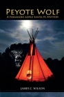 Peyote Wolf: A Fernando Lopez Santa Fe Mystery By James C. Wilson Cover Image