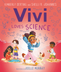 Vivi Loves Science By Kimberly Derting, Joelle Murray (Illustrator), Shelli R. Johannes Cover Image