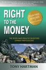 Right to the Money: The 7 Ways Wealthy Investors Expand Their Wealth By Tony Hartman Cover Image