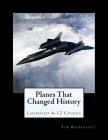 Planes That Changed History - Lockheed A-12 Cygnus Cover Image