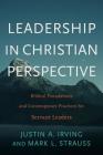 Leadership in Christian Perspective By Justin A. Irving (Preface by), Mark L. Strauss (Preface by) Cover Image