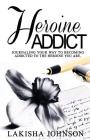 Heroine Addict By Lakisha Johnson Cover Image
