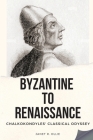 Byzantine to Renaissance: Chalkokondyles' Classical Odyssey By Janet R. Ollie Cover Image