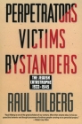 Perpetrators Victims Bystanders: Jewish Catastrophe 1933-1945 Cover Image
