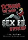 Sex Ed. for the Undead: The First Ever Zombie Sex Position Book By Abigail Normal (Illustrator), D. D. Baines Cover Image