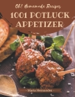 Oh! 1001 Homemade Potluck Appetizer Recipes: Make Cooking at Home Easier with Homemade Potluck Appetizer Cookbook! Cover Image