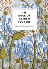 The Book of Garden Flowers By Angie Lewin, Christopher Stocks Cover Image