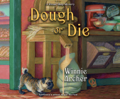 Dough or Die By Winnie Archer, Emily Durante (Read by) Cover Image