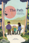 The Path By Reif Larsen, Marine Schneider (Illustrator), Little Gestalten (Editor) Cover Image
