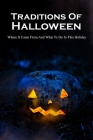 Traditions Of Halloween: Where It Came From And What To Do In This Holiday: Spooky Holiday Stories Cover Image
