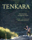 Tenkara: Radically Simple, Ultralight Fly Fishing By Kevin Kelleher, Misako Ishimura Cover Image