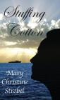 Stuffing Cotton By Mary Christine Strobel Cover Image
