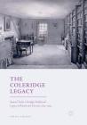 The Coleridge Legacy: Samuel Taylor Coleridge's Intellectual Legacy in Britain and America, 1834-1934 By Philip Aherne Cover Image
