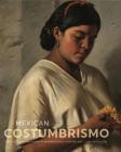 Mexican Costumbrismo: Race, Society, and Identity in Nineteenth-Century Art Cover Image