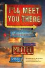 I'll Meet You There By Heather Demetrios Cover Image