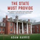 The State Must Provide: Why America's Colleges Have Always Been Unequal--And How to Set Them Right Cover Image