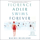 Florence Adler Swims Forever By Jonathan Davis (Read by), Gabra Zackman (Read by), Jonathan Todd Ross (Read by) Cover Image