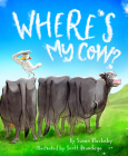 Where's My Cow? By Susan Blackaby, Scott Brundage (Illustrator) Cover Image