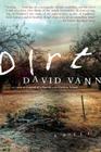 Dirt: A Novel By David Vann Cover Image