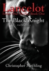 The Black Knight: (Lancelot, Series One: Merlin, Book One) Cover Image