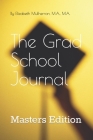 The Grad School Journal: Masters Edition By M. a. M. a. Mulherron Cover Image