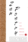 Zen Poetry: Let the Spring Breeze Enter By Lucien Stryk (Editor), Lucien Stryk (Translator), Takashi Ikemoto (Editor) Cover Image