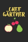 Chefgärtner: 100 Seiten Notizbuch Liniert - Garten - Gärtner - Obst By Gür Dur Cover Image