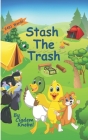 Stash The Trash: Early Decodable Book By Cigdem Knebel Cover Image