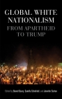 Global White Nationalism: From Apartheid to Trump Cover Image