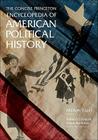 The Concise Princeton Encyclopedia of American Political History By Michael Kazin (Editor), Rebecca Edwards (Editor), Adam Rothman (Editor) Cover Image