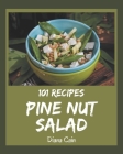 101 Pine Nut Salad Recipes: Pine Nut Salad Cookbook - The Magic to Create Incredible Flavor! By Diana Cain Cover Image