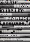 One Day in the Life of the English Language: A Microcosmic Usage Handbook By Frank L. Cioffi Cover Image