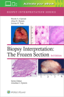 Biopsy Interpretation: The Frozen Section (Biopsy Interpretation Series) Cover Image