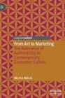 From Art to Marketing: The Relevance of Authenticity to Contemporary Consumer Culture By Marta Massi Cover Image
