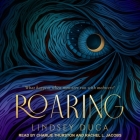 Roaring By Charlie Thurston (Read by), Rachel L. Jacobs (Read by), Lindsey Duga Cover Image