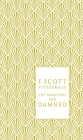 The Beautiful and Damned (A Penguin Classics Hardcover) By F. Scott Fitzgerald, Kermit Vanderbilt (Introduction by), Coralie Bickford-Smith (Illustrator) Cover Image
