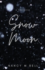 Snow Moon By Nancy M. Bell Cover Image