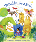 No Buddy Like a Book By Allan Wolf, Brianne Farley (Illustrator) Cover Image