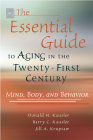The Essential Guide to Aging in the Twenty-First Century: Mind, Body, and Behavior By Donald H. Kausler, Barry C. Kausler, Jill A. Krupsaw Cover Image