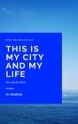 This is my city and my life By Rj Nomad Cover Image