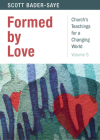 Formed by Love (Church's Teachings for a Changing World #5) Cover Image